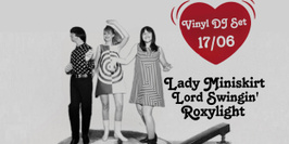 All Night ! Lady Miniskirt, Lord Swingin' & Roxylight Vinyl DJ set - La Méca