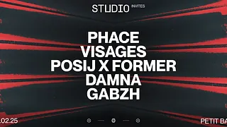 STUDIO Invites Phace, Visages, Posij x Former, Damna, & Gabzh