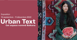 Urban Text : Cet espace nommé Balkans