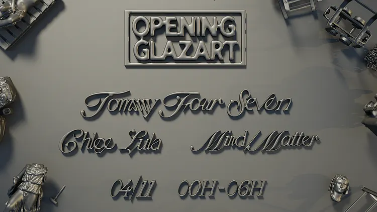 OPENING GLAZART : Tommy Four Seven, Chloe Lula, Mind/Matter