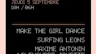 Paris Dernière Party : Make The Girl Dance - Surfing Leons - Maxime Antonin & Alexandre Jonette