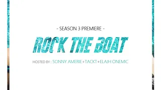 ROCK THE BOAT SEASON III PREMIERE