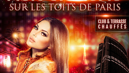 NUIT BLANCHE SUR LES TOITS DE PARIS (CLUB INTERIEUR + TERRASSE GEANTE)