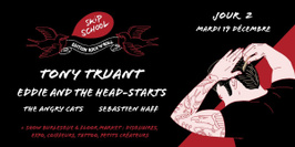 Tony Truant • Eddie and the Head-Starts • The Angry Cats • SHaff