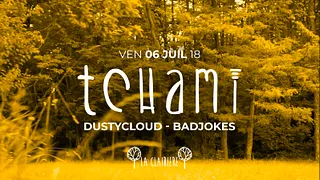 La Clairière : Tchami, Dustycloud, Badjokes