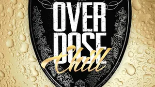 OVERDOSE CHILL