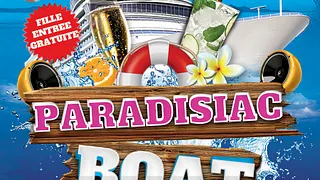 PARADISIAC BOAT PARTY (FILLE=GRATUIT, DEUX AMBIANCES, CADRE EXCEPTIONNEL)