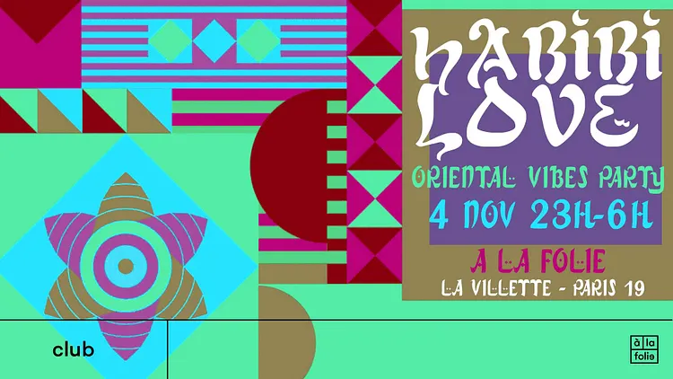 Habibi Love - Oriental vibes Party à La Villette !