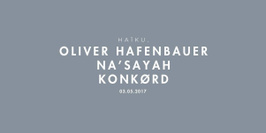 H A ï K U at Woodfloor avec Oliver Hafenbauer, Na'Sayah, Konkørd