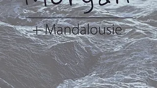 Morgan' + Mandalousie