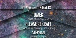 A night with : Umek & Pleasurekraft, Stephan & Tibo'z