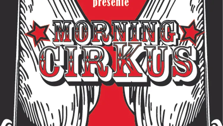 MORNING CIRKUS