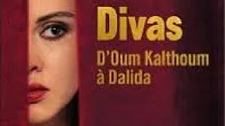 Divas D'Oum Kalthoum à Dalida