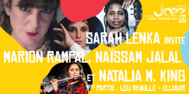 Sarah Lenka invite Marion Rampal, Naïssam Jalal & Natalia M.King / Première Partie : Elliavir