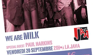 We Are Milk + Paul Harkins