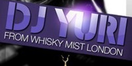 Dj YURI (Whisky Mist London)