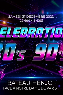 LA BOAT PARTY DES ANNÉES 80s 90s (VUE EXCEPTIONNELLE SUR NOTRE DAME DE PARIS) NEW YEAR 2023