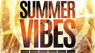 SUMMER VIBES
