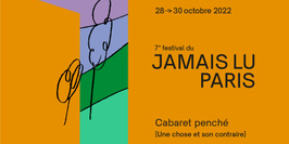 Festival du Jamais Lu-Paris#7 Cabaret penché