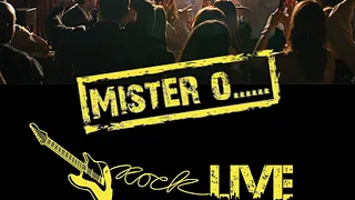 Mister O Rock Live
