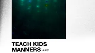 Teachkidsmanners en concert