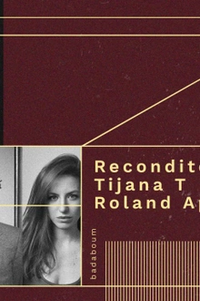 Recondite Live, Tijana T, Roland Appel