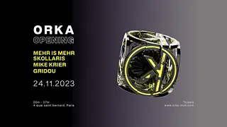 Orka Saison II Opening : Mehr Is Mehr / Skollaris / Mike Krier / Gridou /