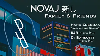 Novaj 新し Family & Friends w/ Hans Edermaan, SjR & Di Barsotti