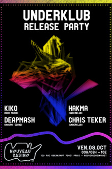 Underklub Release Party W/ Kiko, Deapmash, Hakma & Chris Teker
