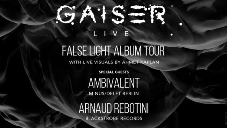 Gaiser " False Light Album Tour " : Gaiser live, Ambivalent & Arnaud Rebotini