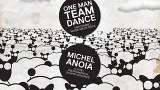 One Man Team Dance + Michel Anoia + Under the Pledge of Secrecy