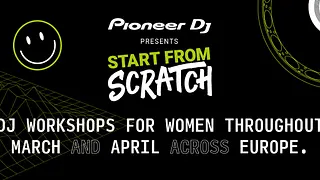 ATELIERS ”START FROM SCRATCH” BY PIONEER DJ