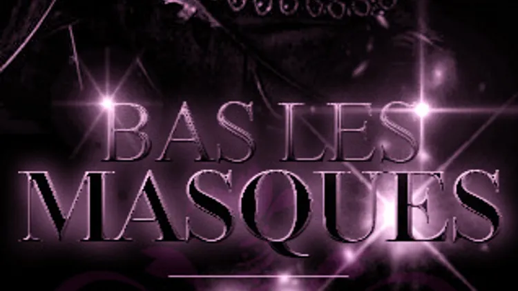 Bas Les Masques !