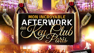 MON INCROYABLE AFTERWORK EXCEPTIONNEL & EXCLUSIF @ THE KEY CLUB PARIS !!