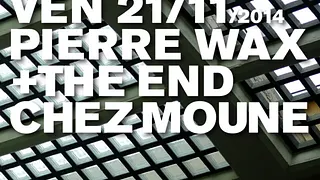 NO! THE END + PIERRE WAX