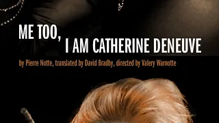 Me too i'm Catherine Deneuve
