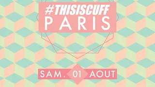 Cuff presente #THISISCUFF PARIS