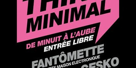 THINK MINIMAL invite FANTOMETTE @ L'opa - Free