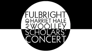 Fulbright-Harriet Hale Woolley Scholars’ Concert