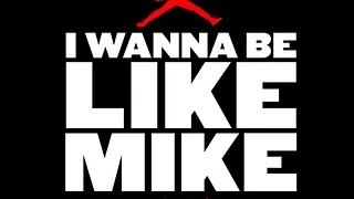 I Wanna Be Like Mike