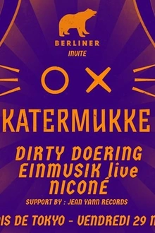 BERLINER Invite Katermukke with Dirty Doering, Einmusik (Live), Niconé, Jean Yann Records