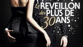 Le Réveillon des PLUS de 30 ans