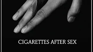 Cigarettes After Sex