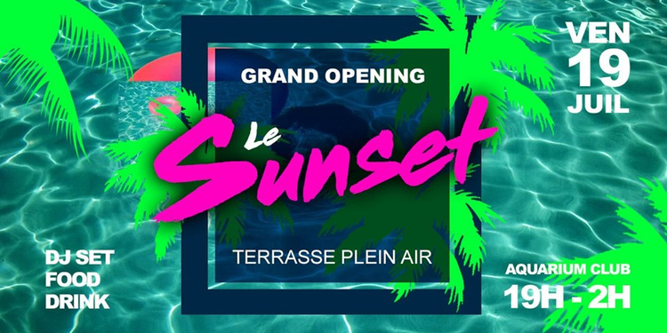 LE SUNSET - Grand Opening