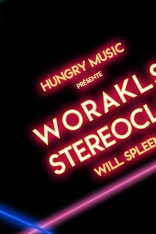 Hungry Music : Worakls, Stereoclip, Will Spleen.