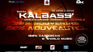 SOIRÉE KALBASS 50% SOUVENIRS ET 50 %NOUVEAUTéS AU DANCING DE LA COUPOLE
