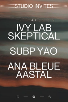 STUDIO INVITES IVY LAB, SKEPTICAL, SUBP YAO & MORE!
