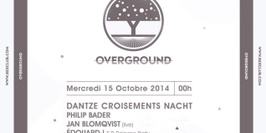 Overground : Dantze Croisements Nacht