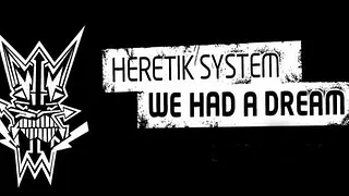 Cinerex 5: Heretik System: We Had A Dream et 23 Minutes