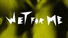 Wet For Me – Happy New Queers Edition